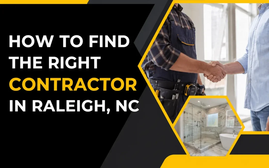 Modern blog feature image showing contractor handshake and bathroom renovation with text “How to Find the Right Contractor in Raleigh, NC”