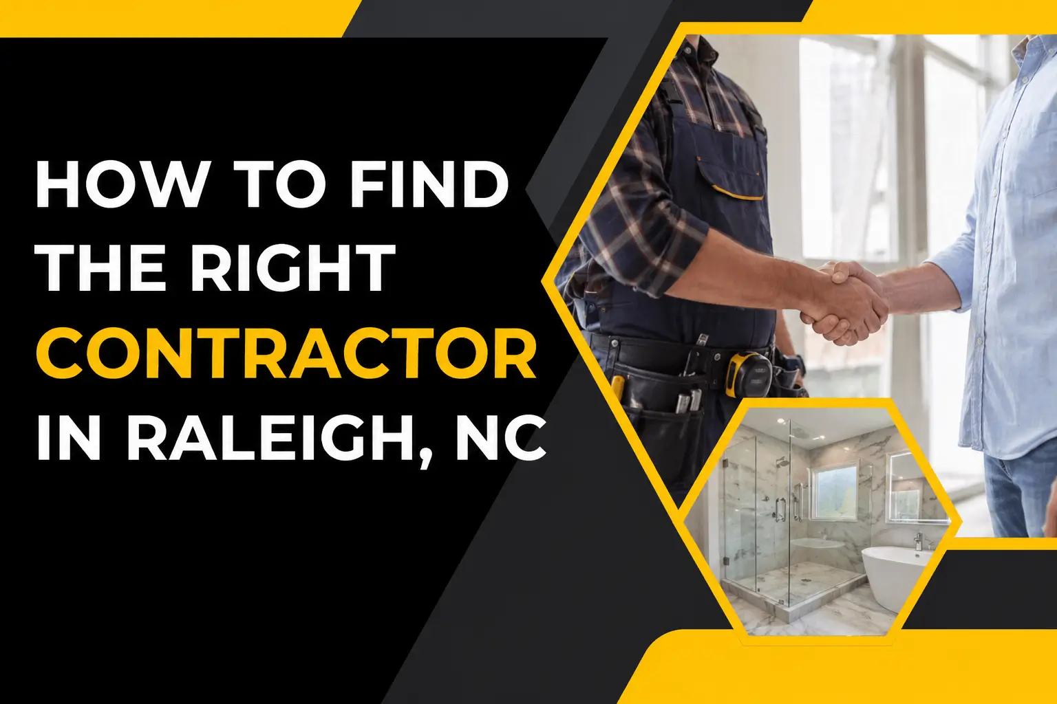 Modern blog feature image showing contractor handshake and bathroom renovation with text “How to Find the Right Contractor in Raleigh, NC”